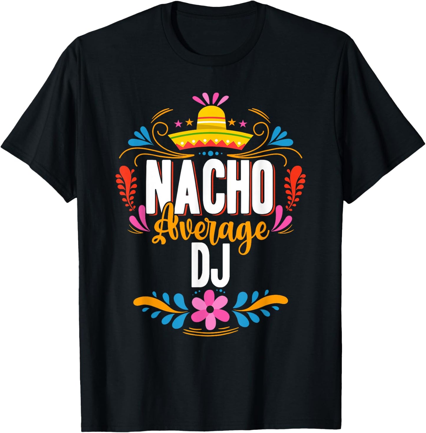 Nacho Average DJ Cinco De Mayo Mexican Matching Family T-Shirt - T-Shirt | Black