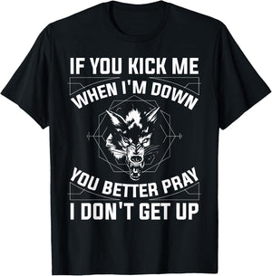 If You Kick Me When I'm Down T-Shirt - T-Shirt | Black