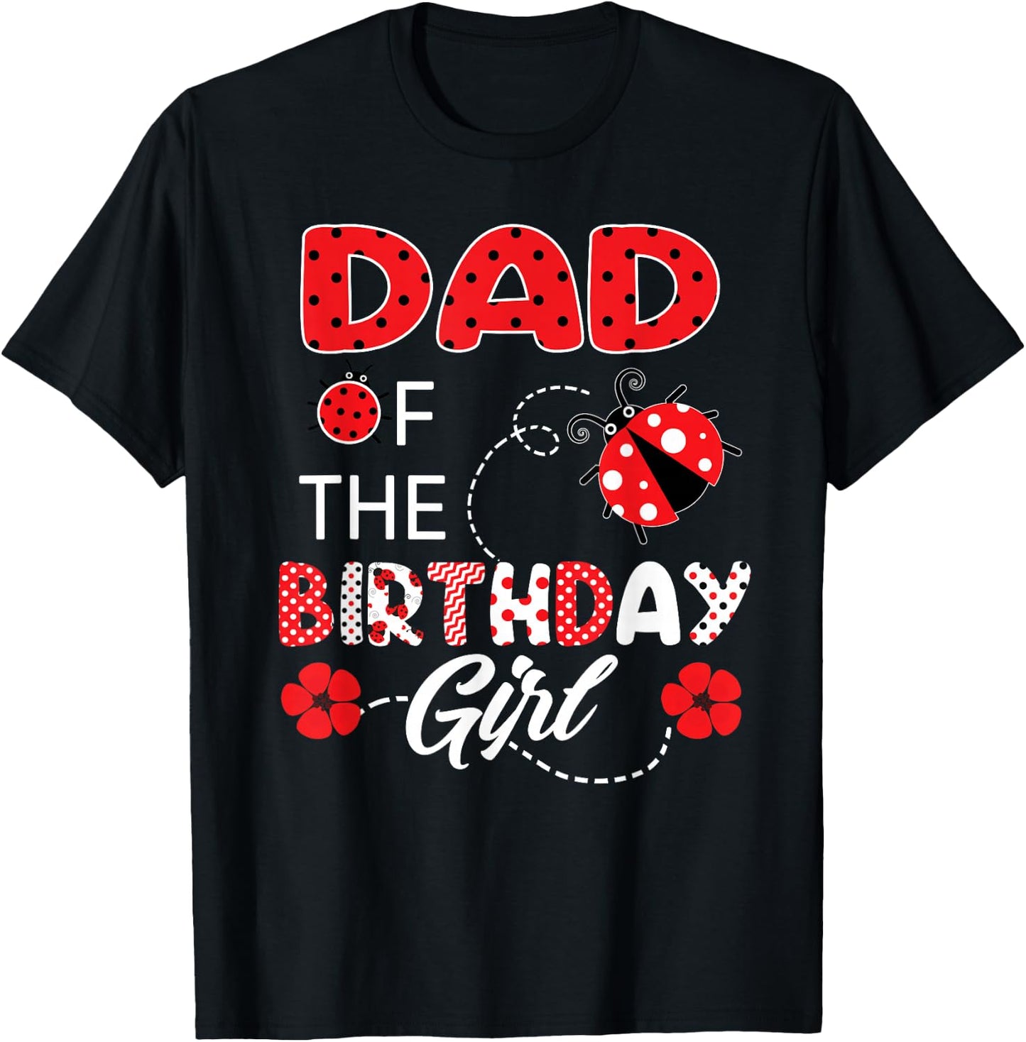 Dad Of The Birthday Girl - Family Ladybug Birthday T-Shirt - T-Shirt | Black