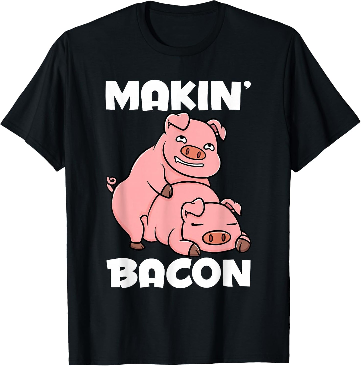 Making Bacon Funny Pig Jokes Adult Humor T-Shirt - T-Shirt | Black