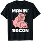 Making Bacon Funny Pig Jokes Adult Humor T-Shirt - T-Shirt | Black