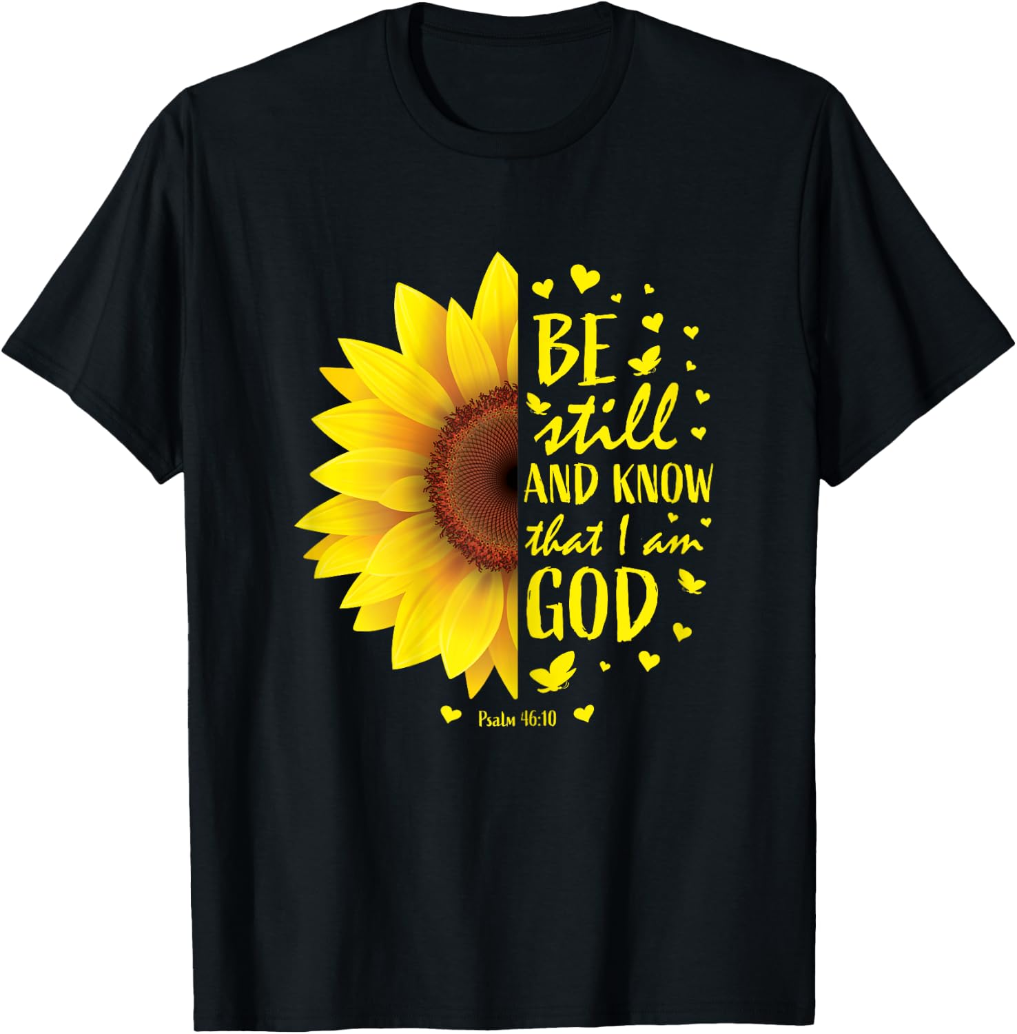 Be Still And Know That I Am God Christian Sunflower Bible T-Shirt - T-Shirt | Black