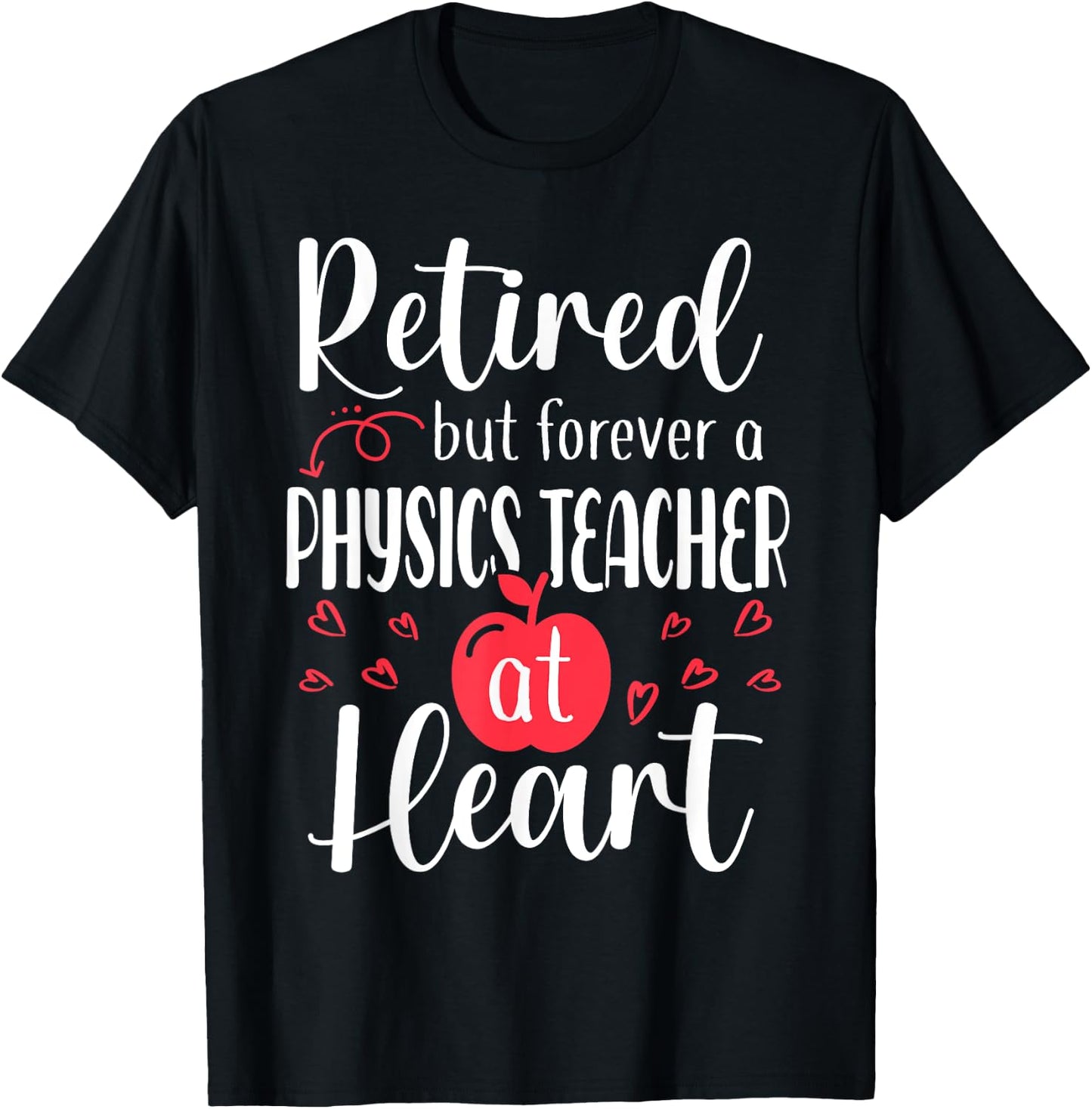 Retired Physics Teacher Retirement Gifts for Physics Teacher T-Shirt - T-Shirt | Black