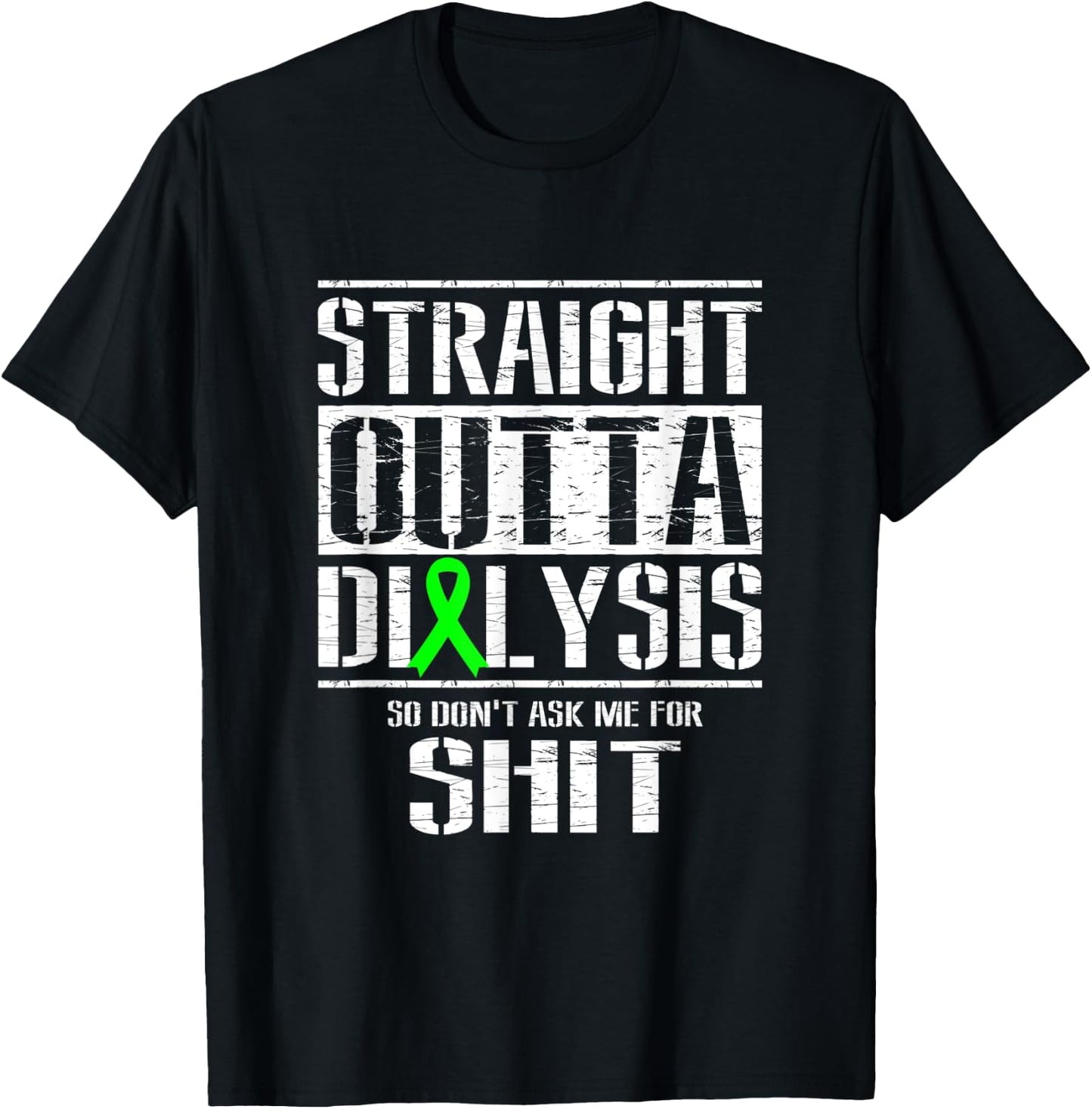 Straight Outta Dialysis Dont Ask Me Shit Funny Patient T-Shirt - T-Shirt | Black