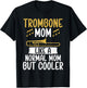 Trombone Mom like a normal Mom but cooler Trombone T-Shirt - T-Shirt | Black