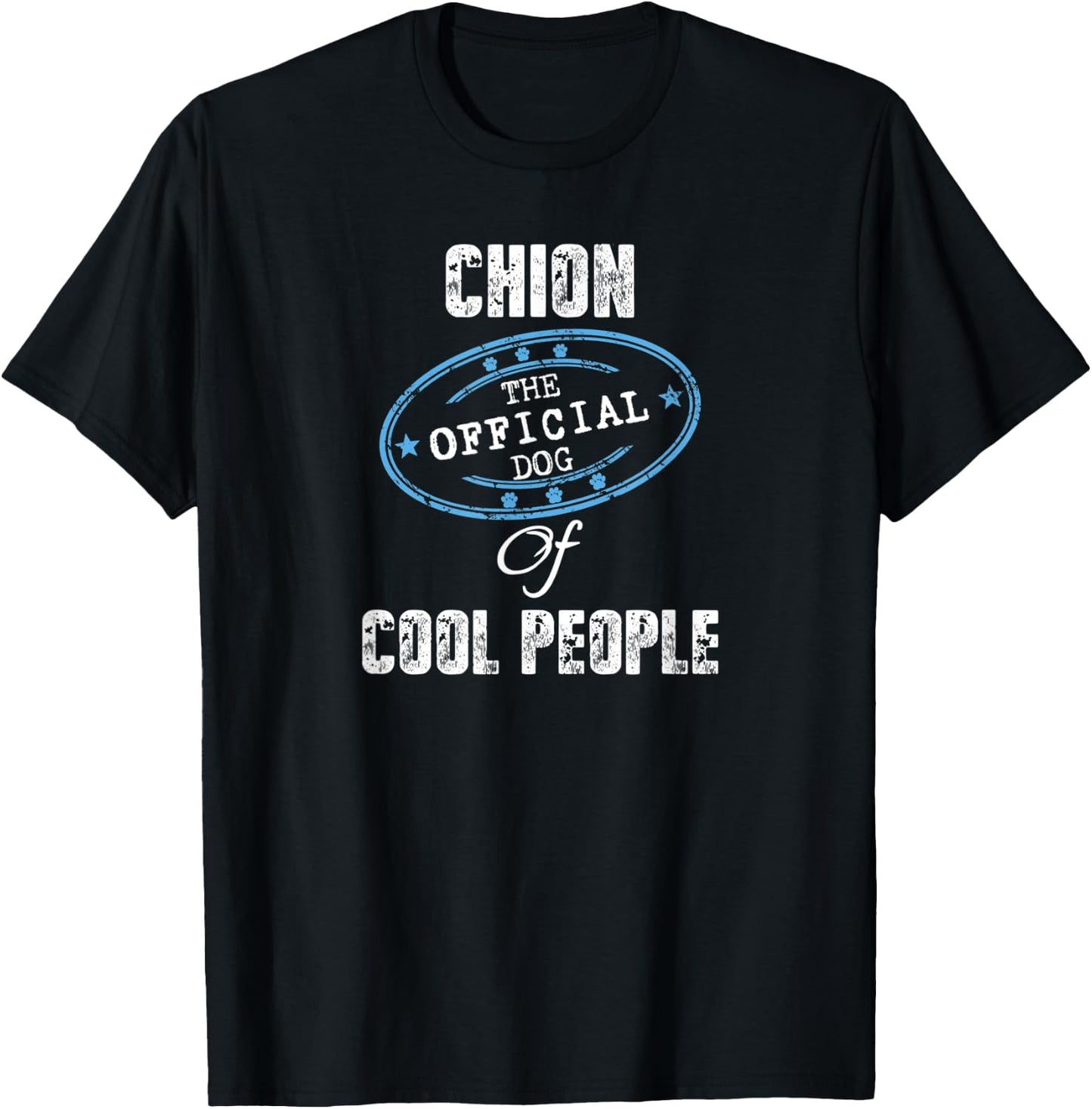 Chion Shirt The Official Dog Of Cool People Mom Dad Gift Men Women Kids T-Shirt - T-Shirt | Black