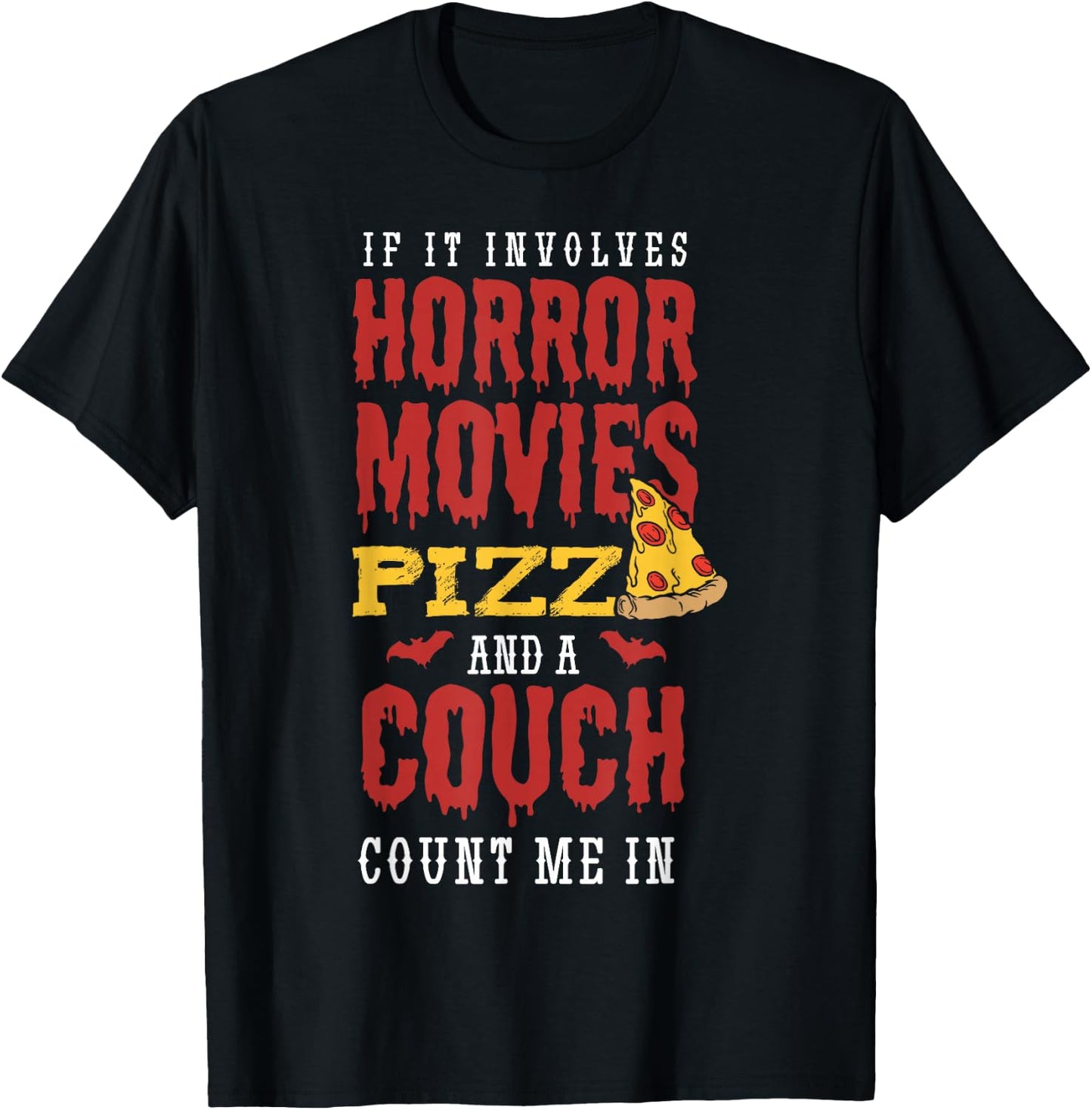 If it involves horror movies pizza and a couch Horror Fan T-Shirt - T-Shirt | Black