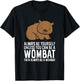 Wombat Costume Always Be Yourself Unless You Can Be A Wombat Small T-Shirt - T-Shirt | Black
