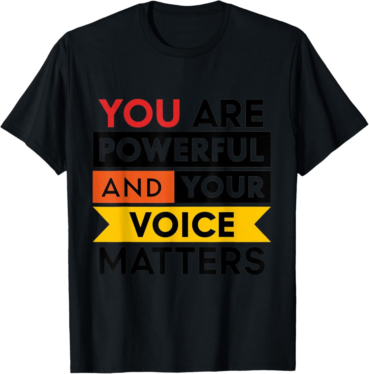 You are powerful and your voice matters 2024 T-Shirt - T-Shirt | Black