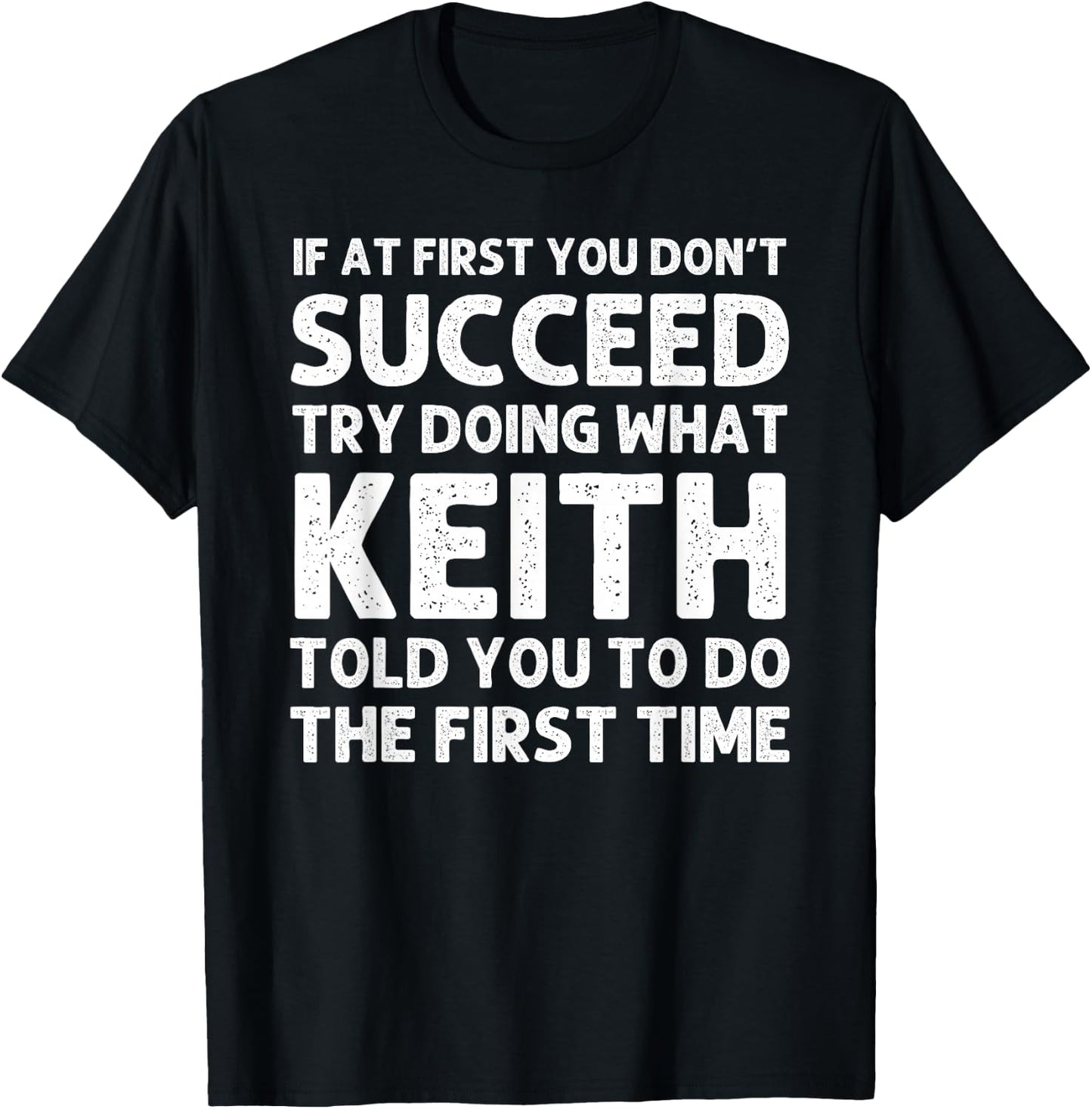 KEITH Gift Name Personalized Birthday Funny Christmas Joke T-Shirt - T-Shirt | Black
