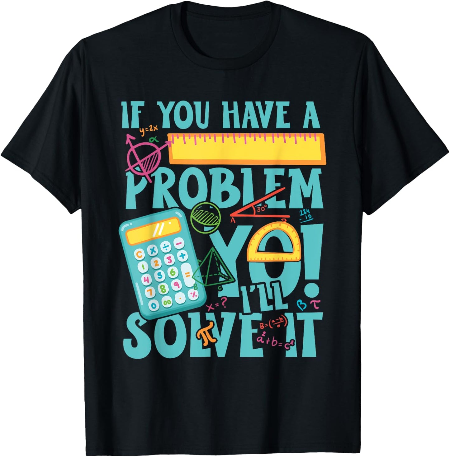 If you have a problem yo! I'll solve it T-Shirt - T-Shirt | Black
