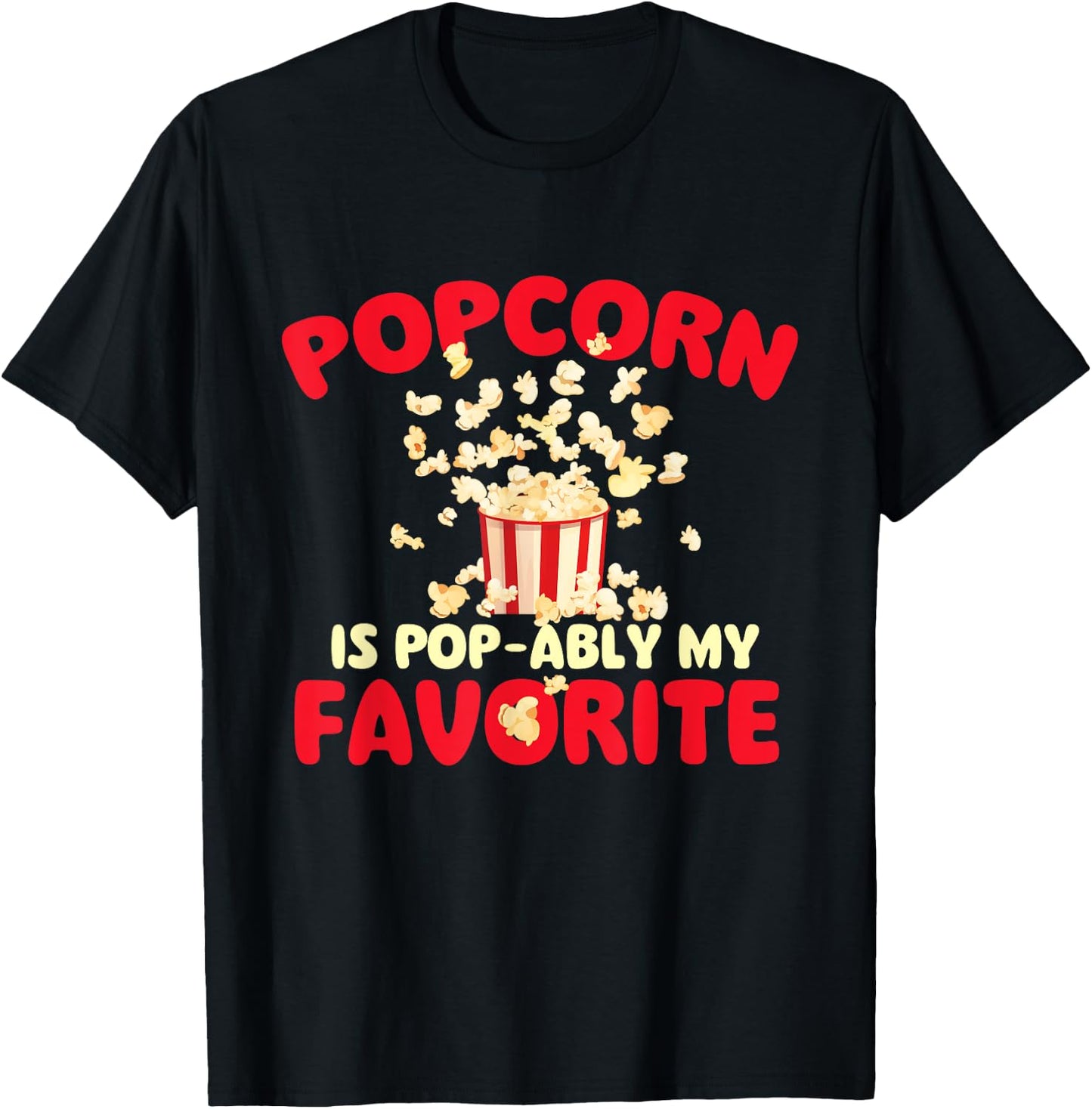 Popcorn is Pop-ably My Favorite - Popcorn Lover Kettle Corn T-Shirt - T-Shirt | Black