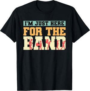 Marching Band I'm Just Here For The Band Musician Parade T-Shirt - T-Shirt | Black