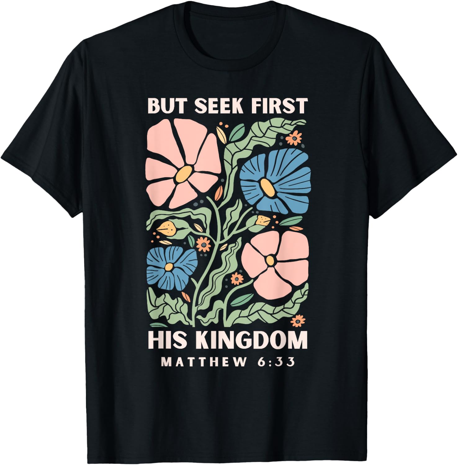But Seek First His Kingdom Jesus Scripture Christian Bible T-Shirt - T-Shirt | Black