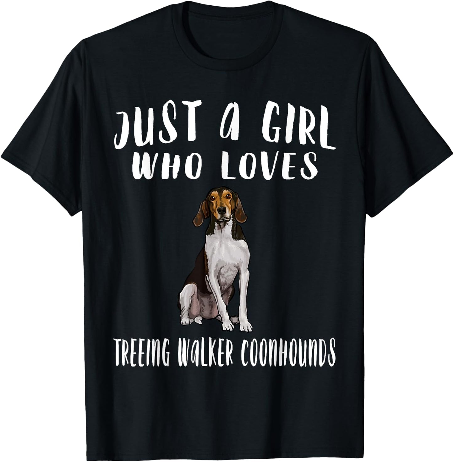 Im Just A Girl Who Loves Treeing Walker Coonhounds Dog Lover T-Shirt - T-Shirt | Black