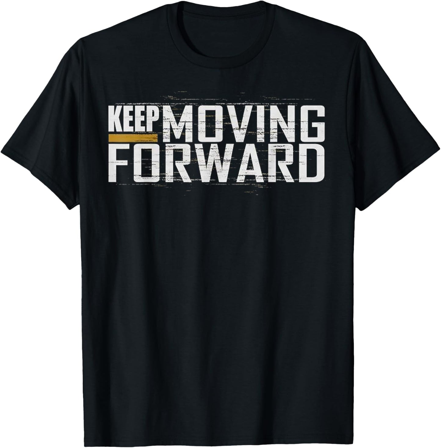Fitness Gym Keep Moving Forward (Art in Front and back) T-Shirt - T-Shirt | Black