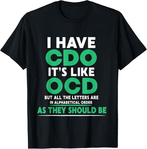 I Have CDO It's Like OCD But Letters are in Order T-Shirt - T-Shirt | Black