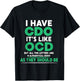 I Have CDO It's Like OCD But Letters are in Order T-Shirt - T-Shirt | Black