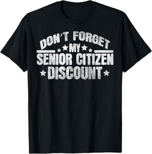 Funny Saying Don't Forget My Senior Discount Grandpa Dad Men T-Shirt - T-Shirt | Black