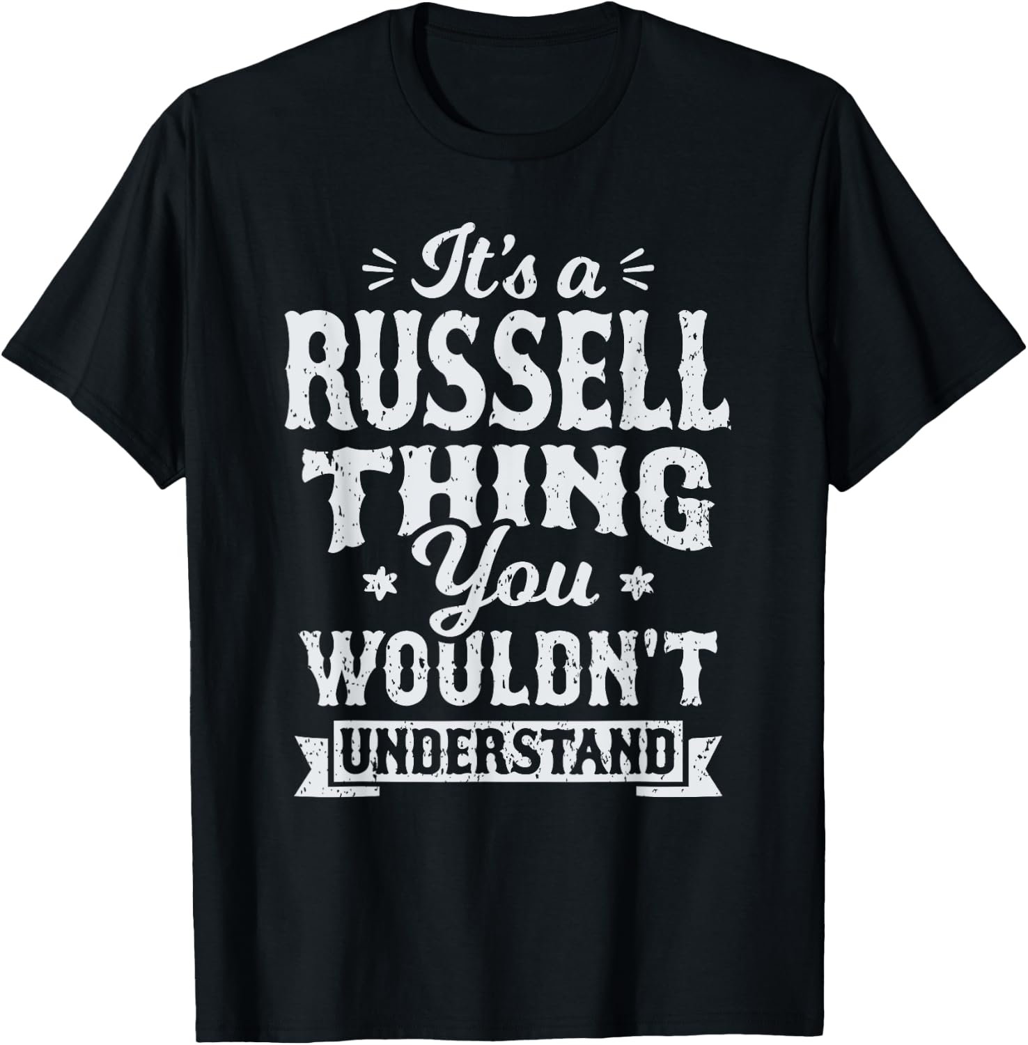 Its A Russell Thing You Wouldnt Understand Last Name Surname T-Shirt - T-Shirt | Black