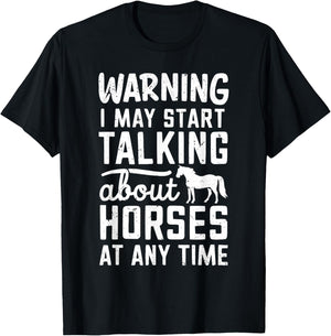 Warning I May Start Talking About Horses At Any Time T-Shirt - T-Shirt | Black