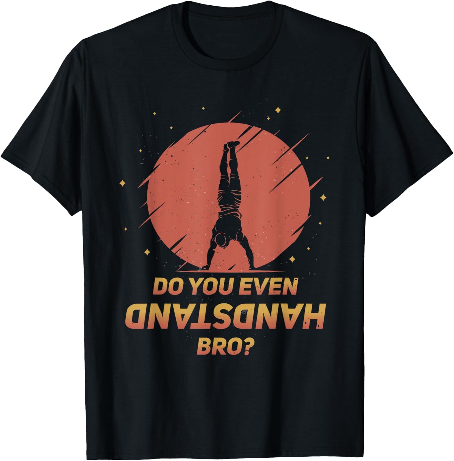Do You Even Handstand Bro? Funny Calisthenics Gymnastics T-Shirt - T-Shirt | Black
