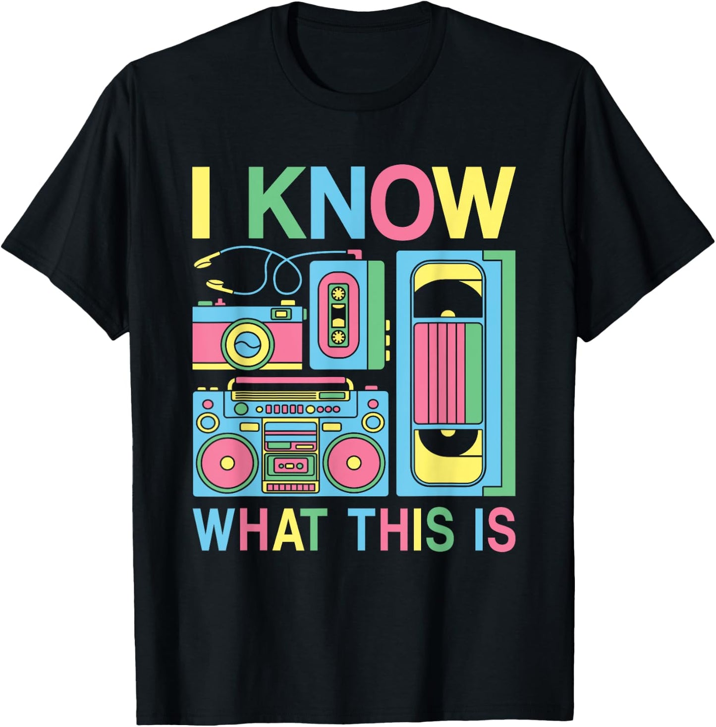 I Know What This Is 80s 90s Party Outfit Men Women Kids T-Shirt - T-Shirt | Black