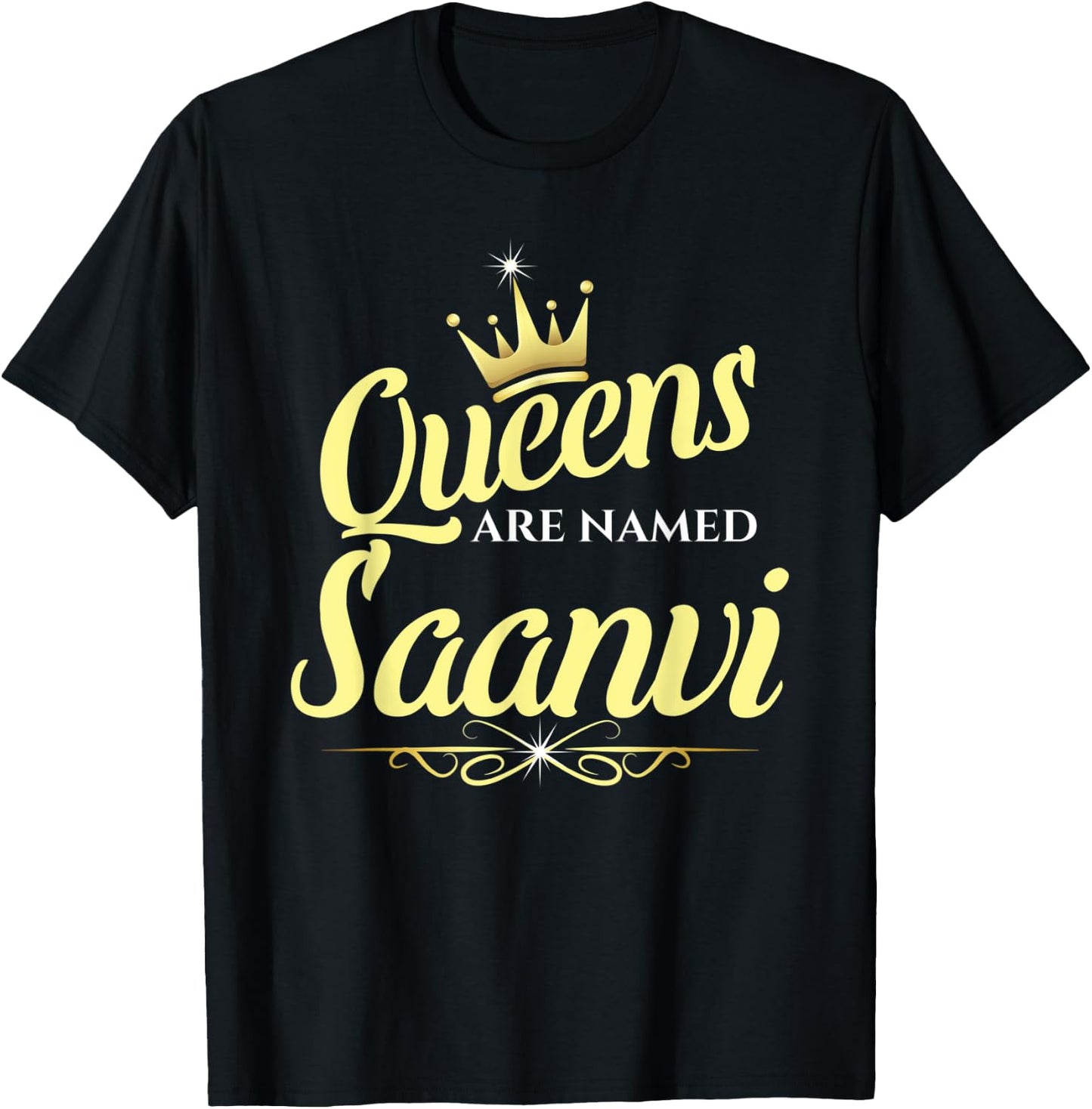 Queens Are Named Saanvi T-Shirt - T-Shirt | Black