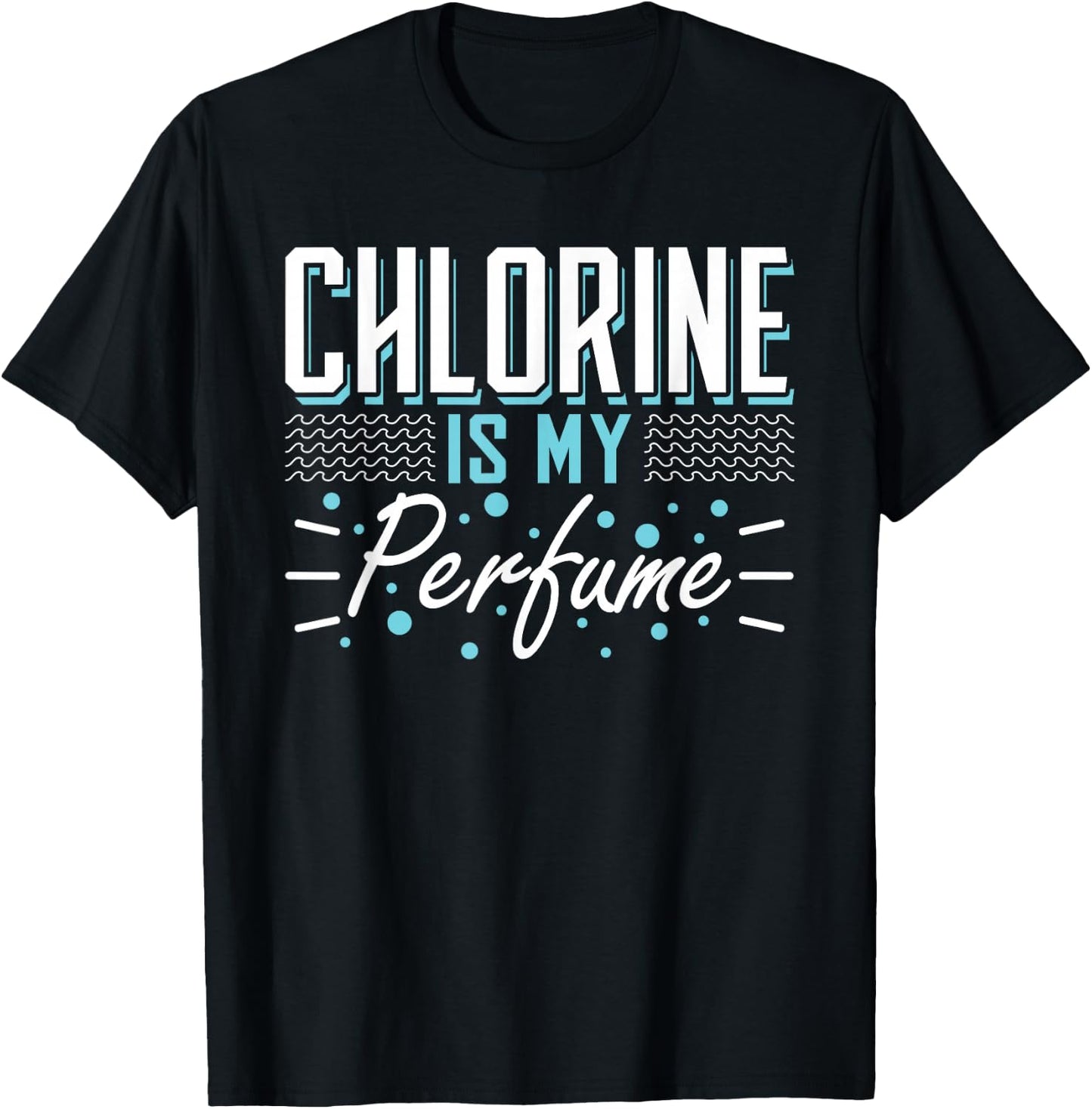 Chlorine is My Perfume Water Sports Float T-Shirt - T-Shirt | Black