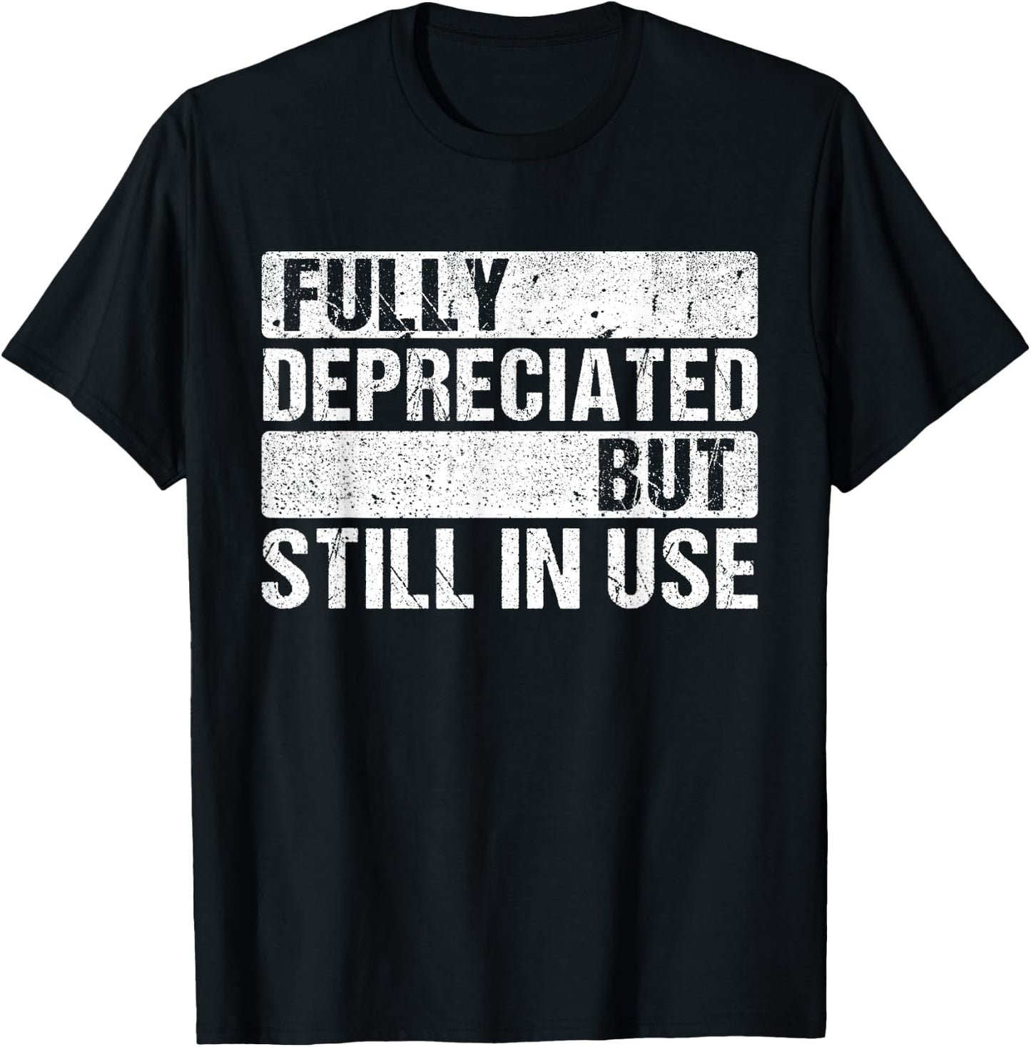 Fully Depreciated Still In Use Shirt Accounting classes T-Shirt - T-Shirt | Black