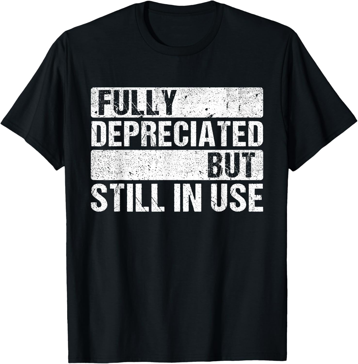 Fully Depreciated Still In Use Shirt Accounting classes T-Shirt - T-Shirt | Black