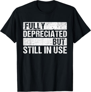Fully Depreciated Still In Use Shirt Accounting classes T-Shirt - T-Shirt | Black