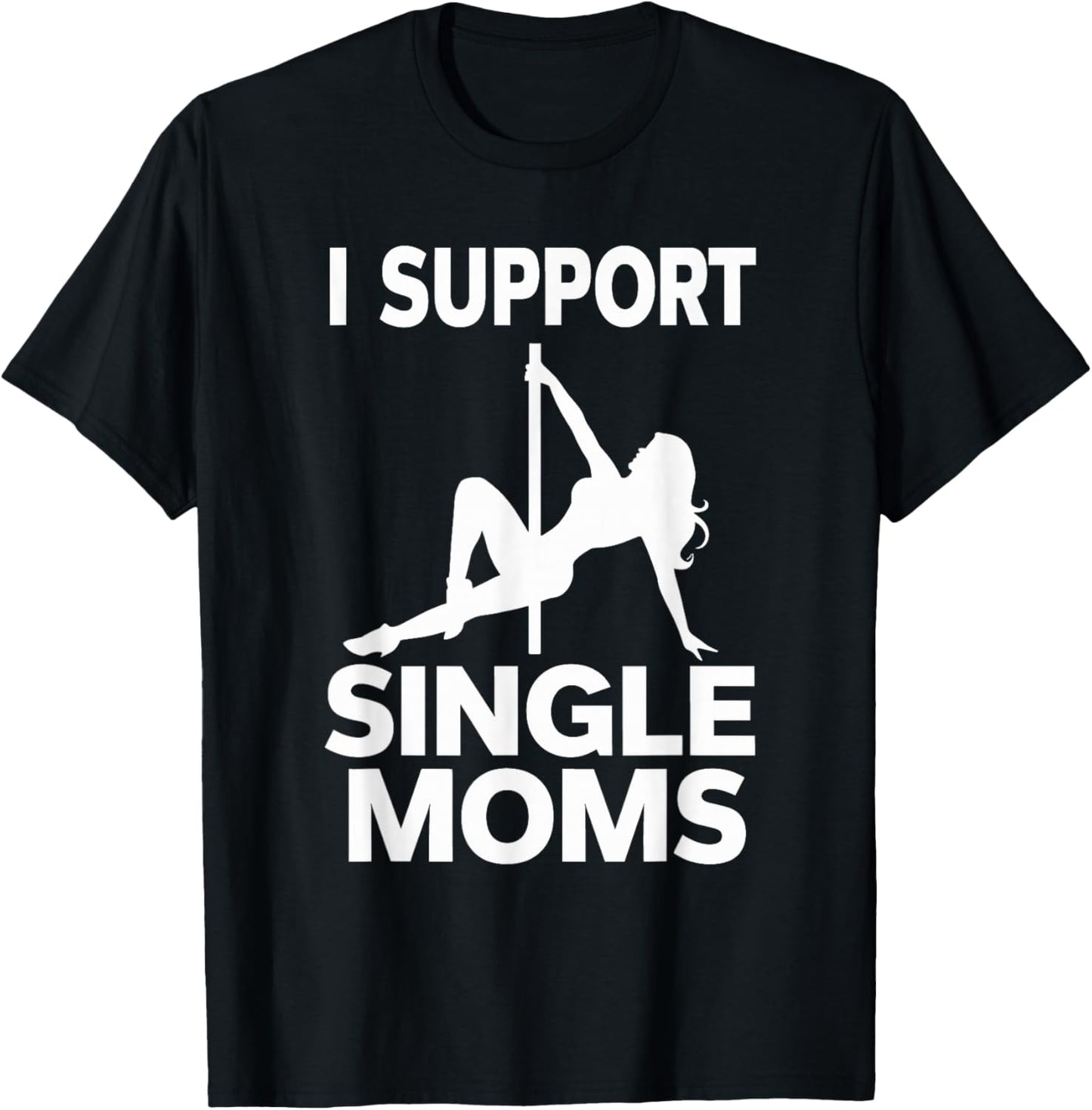White Trash Party Attire Men I Support Single Moms T-Shirt - T-Shirt | Black
