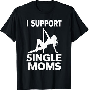 White Trash Party Attire Men I Support Single Moms T-Shirt - T-Shirt | Black