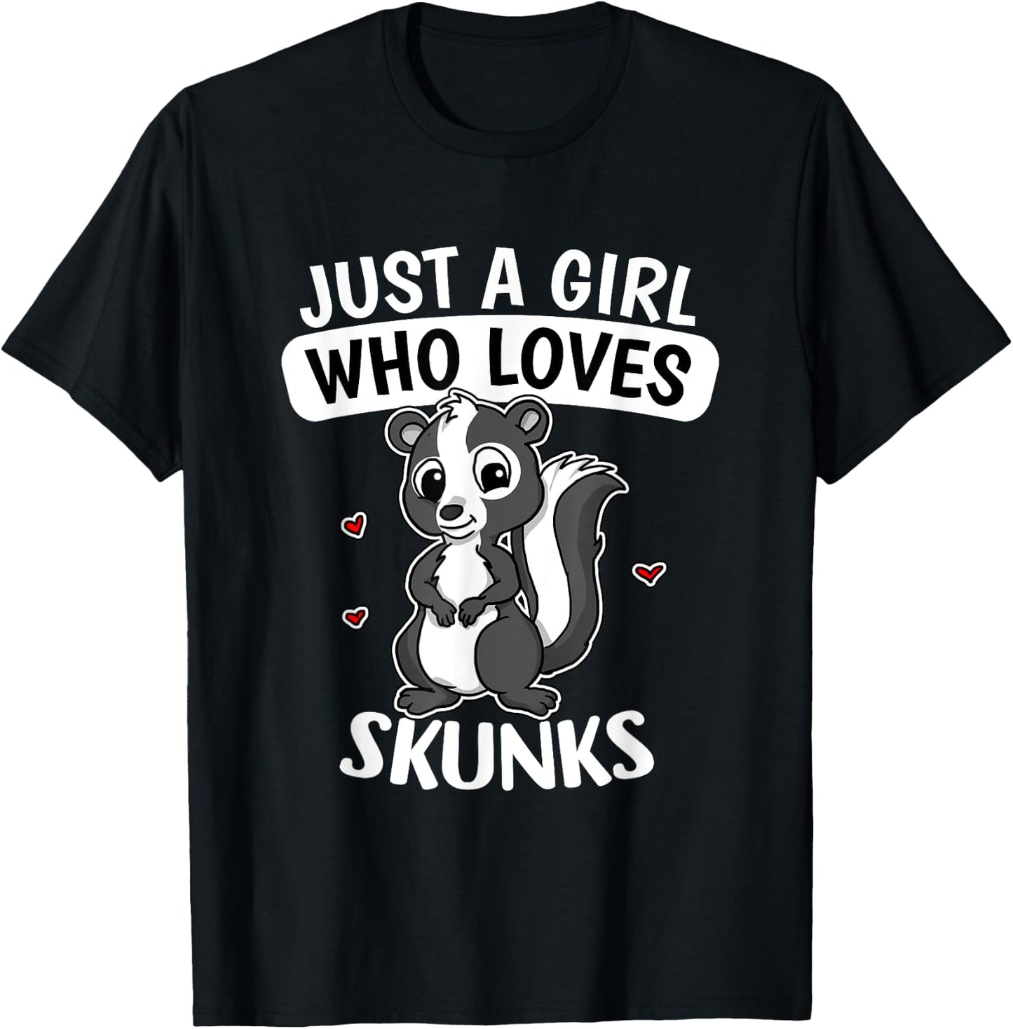 Just A Girl Who Loves Skunks Funny Skunk Costume T-Shirt - T-Shirt | Black