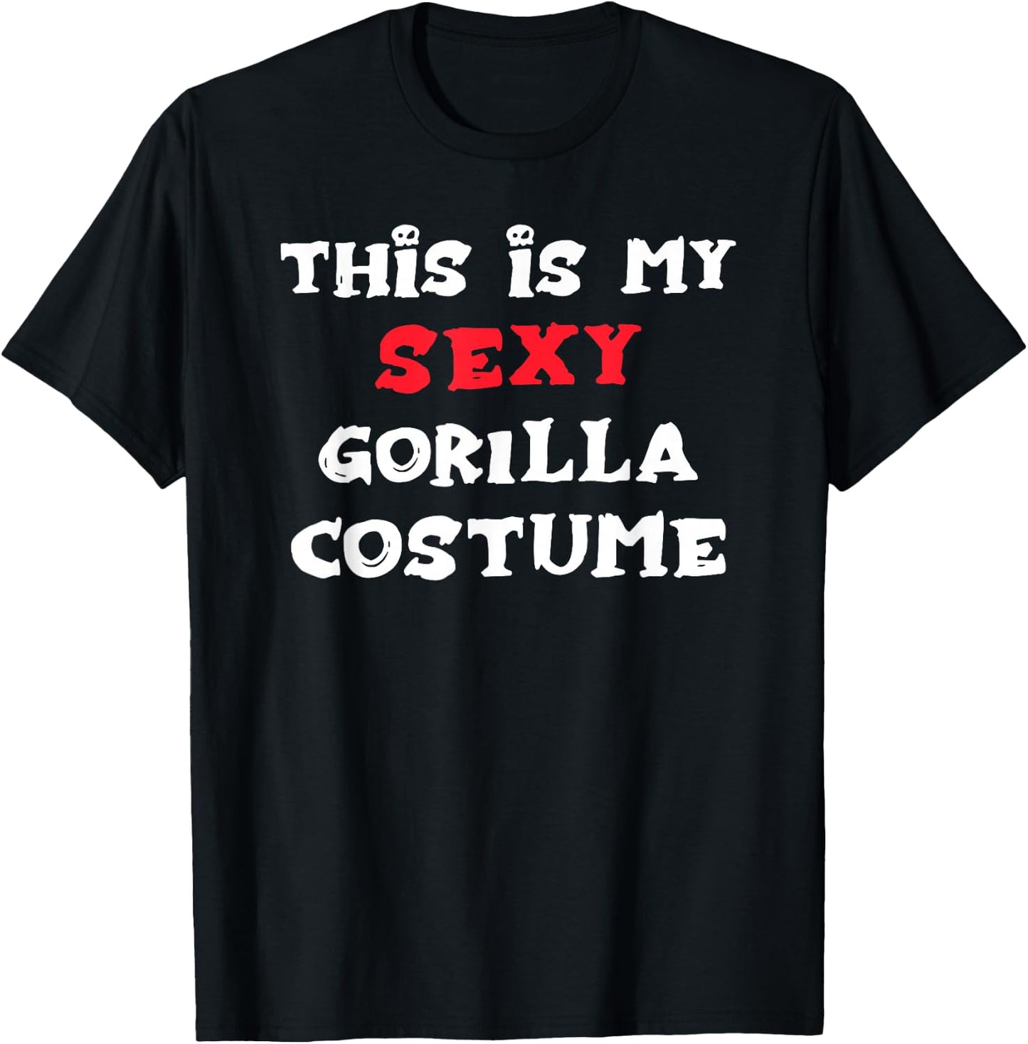 This is my Sexy GORILLA Costume Simple Halloween T-Shirt - T-Shirt | Black