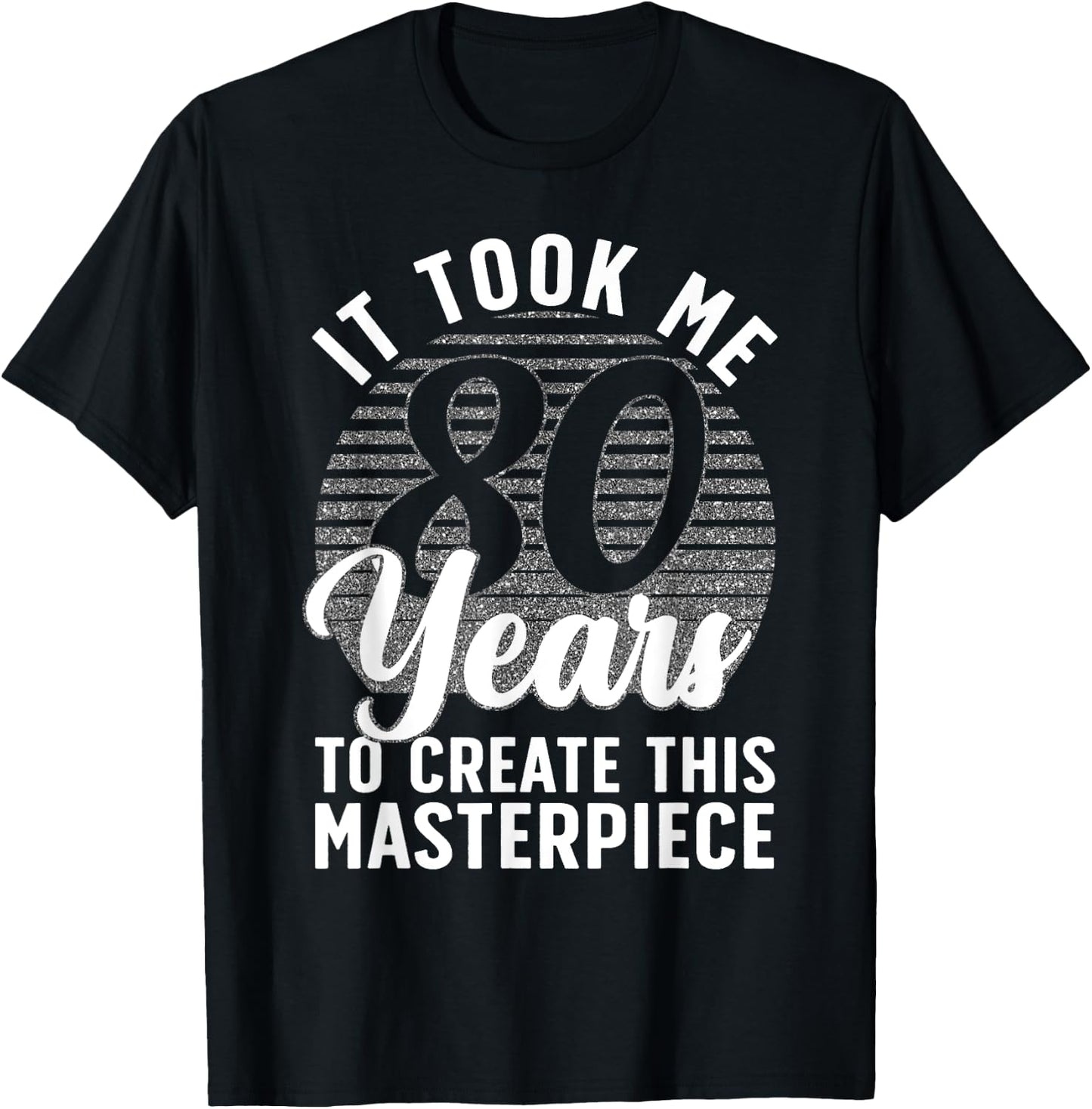 80th Birthday Men 80 Year Old Gag Turning 80 Joke T-Shirt - T-Shirt | Black