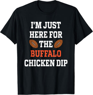 I'm Just Here For The Buffalo Chicken Dip T-Shirt - T-Shirt | Black