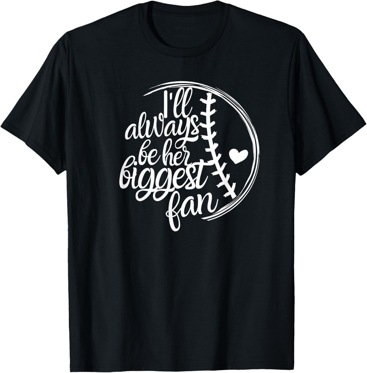 Softball Mom Shirt, Softball Gift I'll Always Be Biggest Fan T-Shirt - T-Shirt | Black