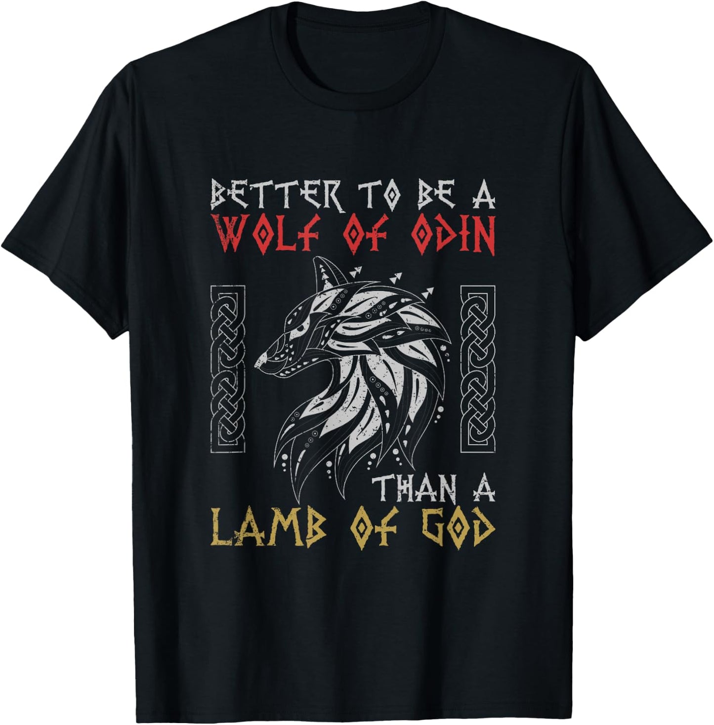 Better To Be A Wolf Of Odin Than A Lamb Of God Viking T-Shirt - T-Shirt | Black
