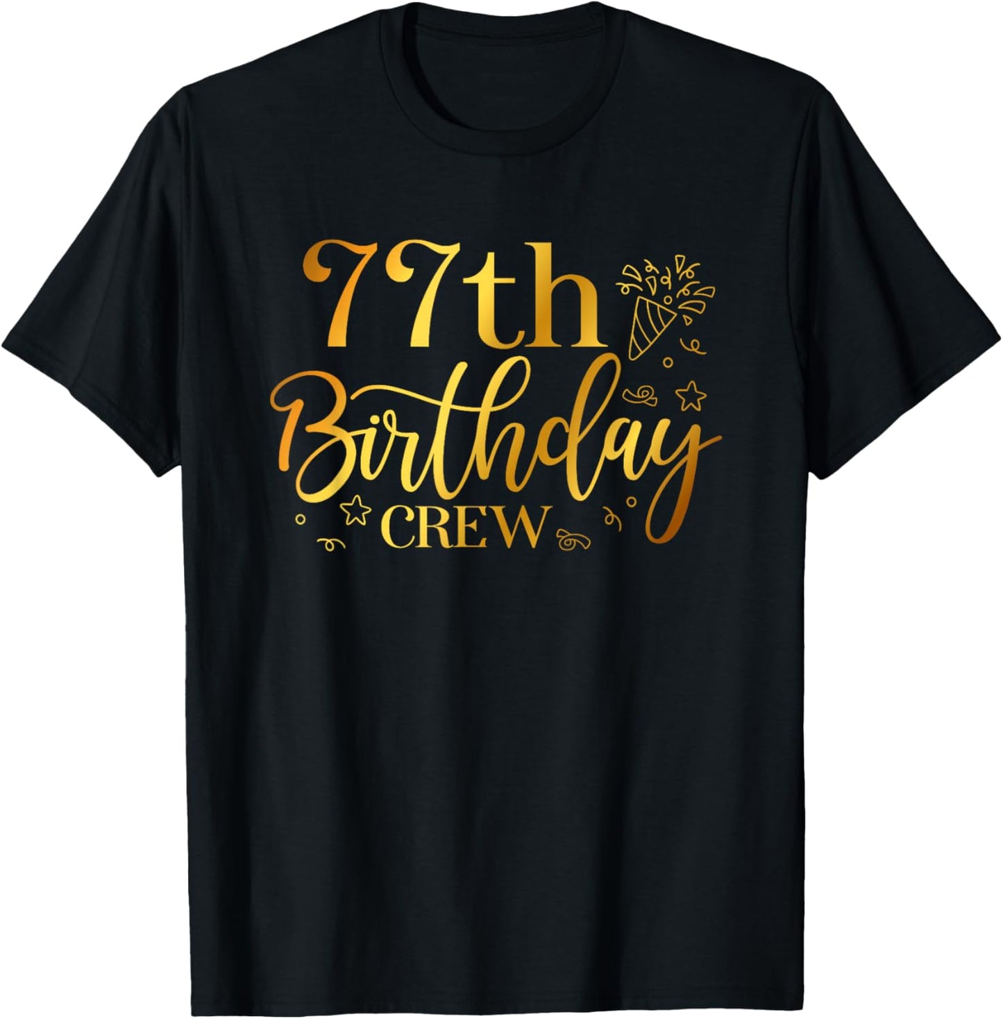 77th Birthday Crew 77 Years Old Bday Matching Group Party T-Shirt - T-Shirt | Black