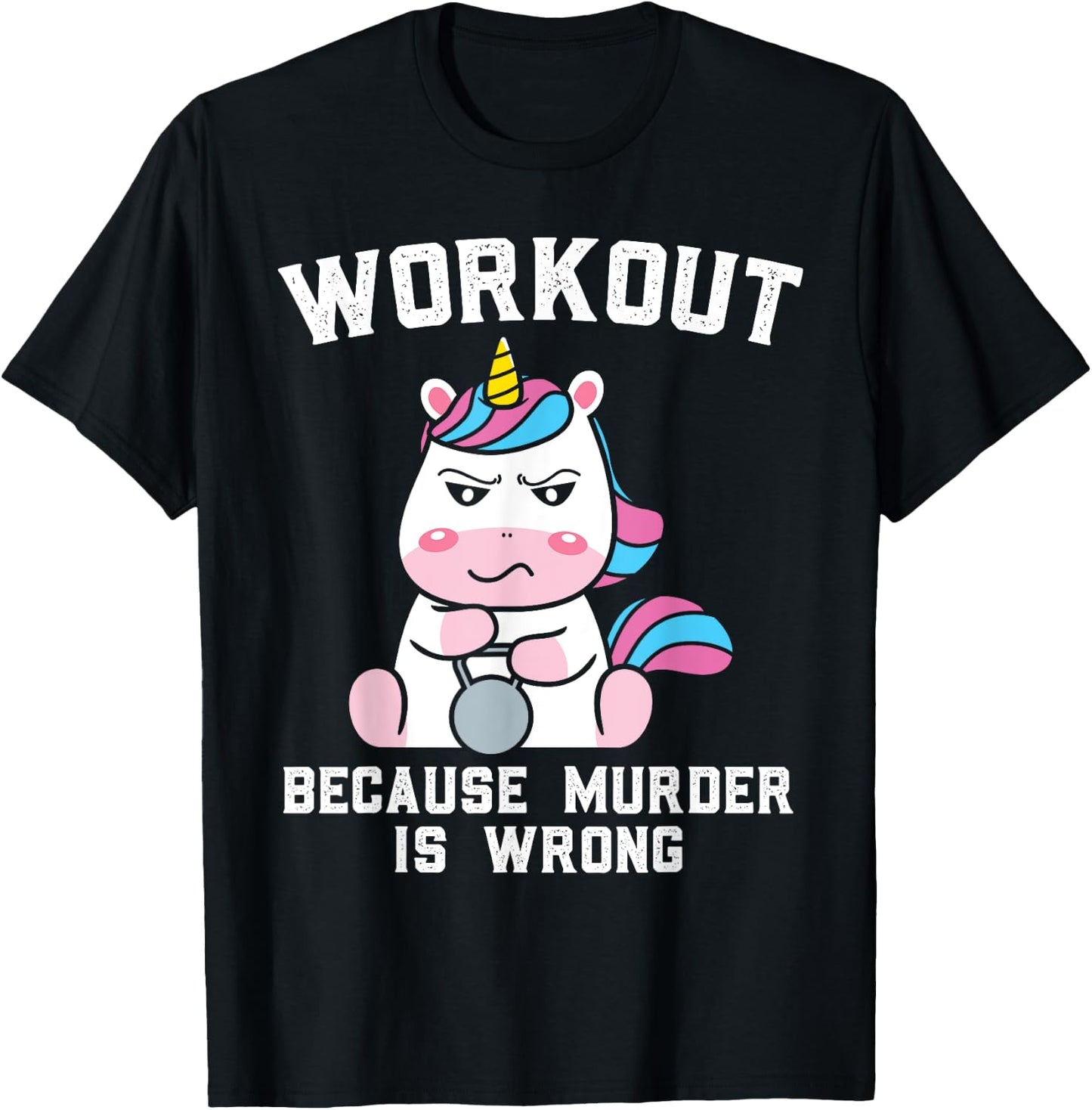 Workout Because Murder Is Wrong Gift a Workout Lover T-Shirt - T-Shirt | Black