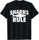 Sharks Rule - Shark Lover Ocean Sea Animal Marine Biologist T-Shirt - T-Shirt | Black