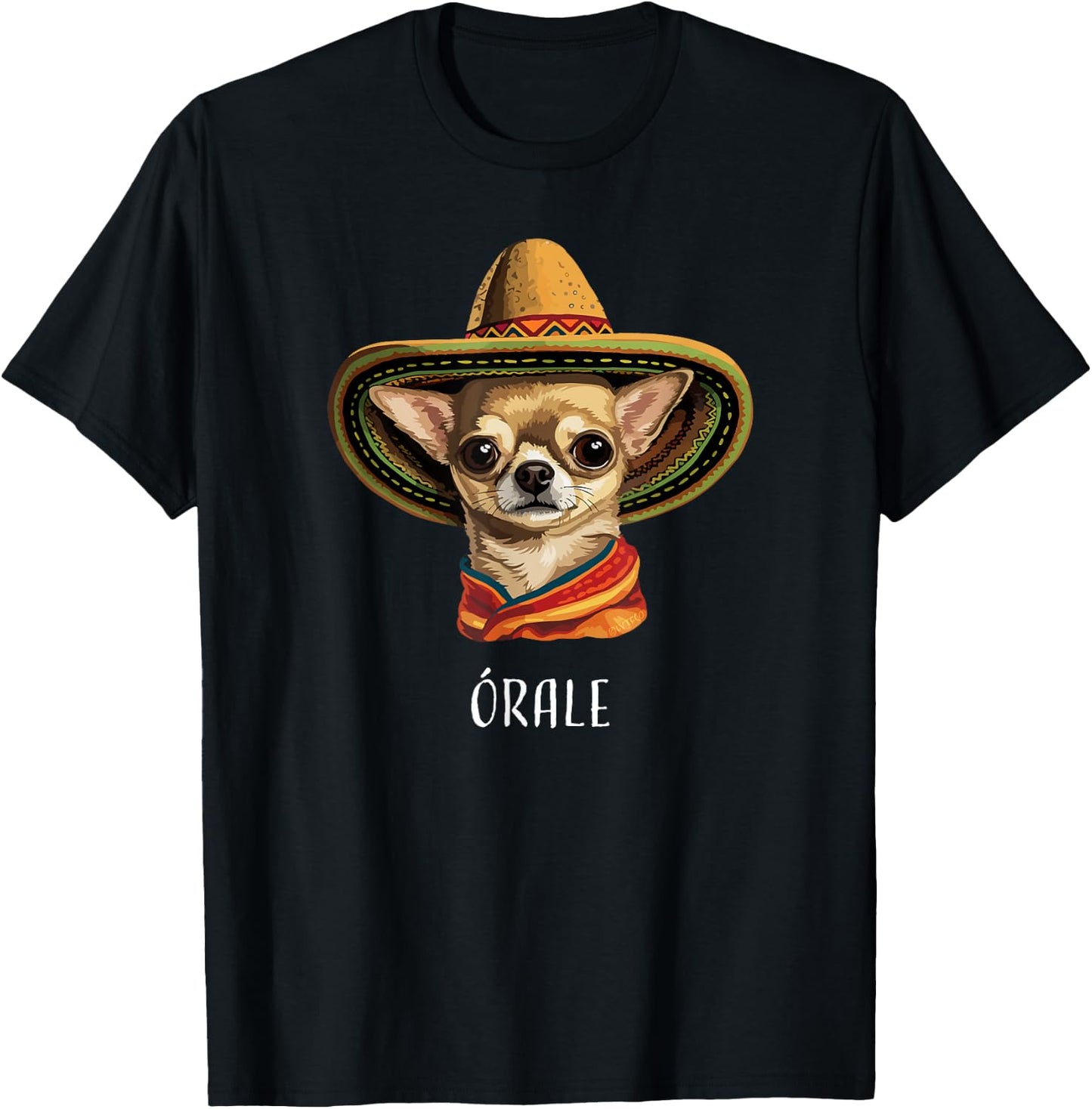 “Órale” Funny Spanish Chihuahua T-Shirt - T-Shirt | Black