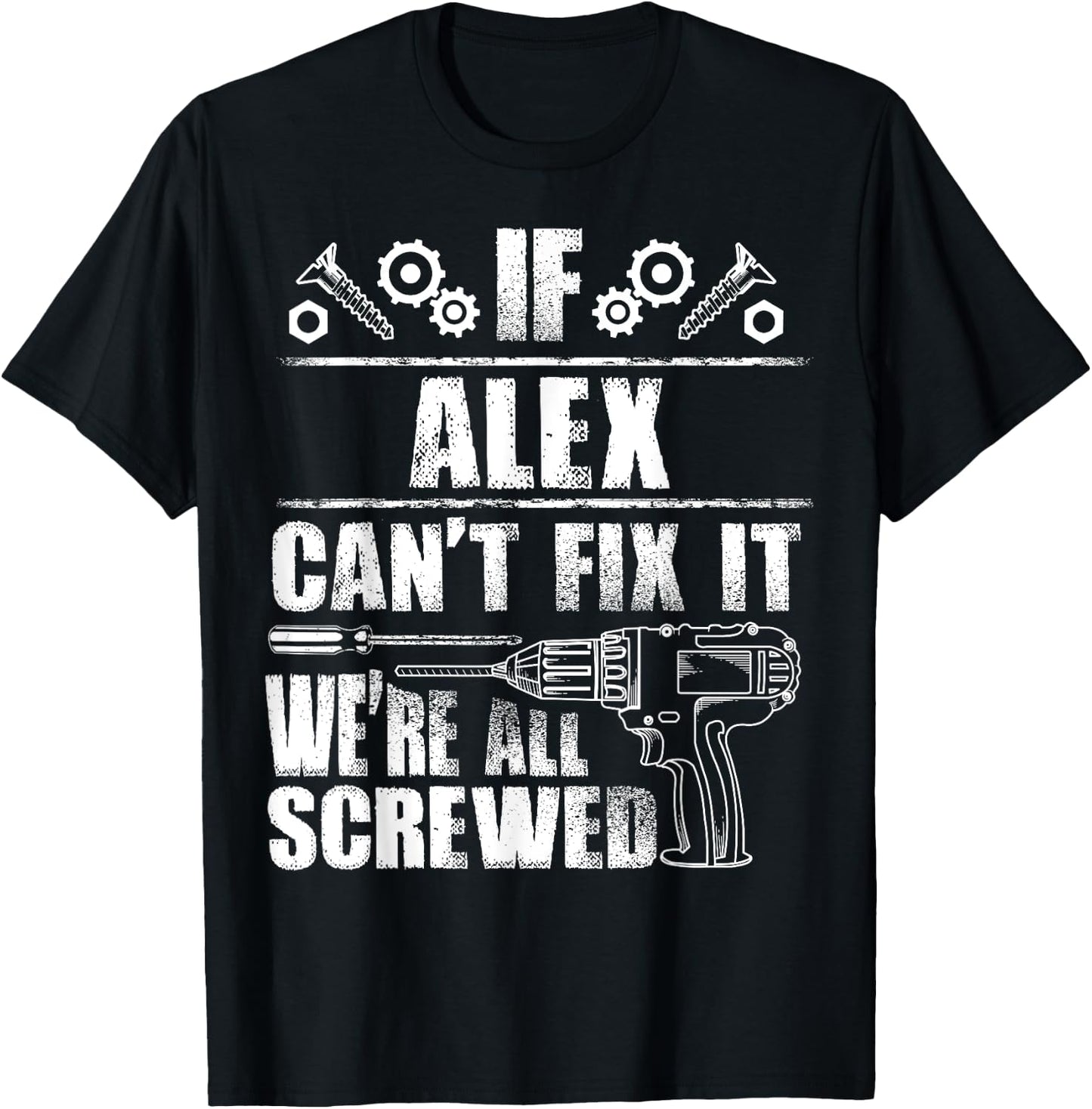 ALEX Gift Name Fix It Funny Birthday Personalized Dad Idea T-Shirt - T-Shirt | Black