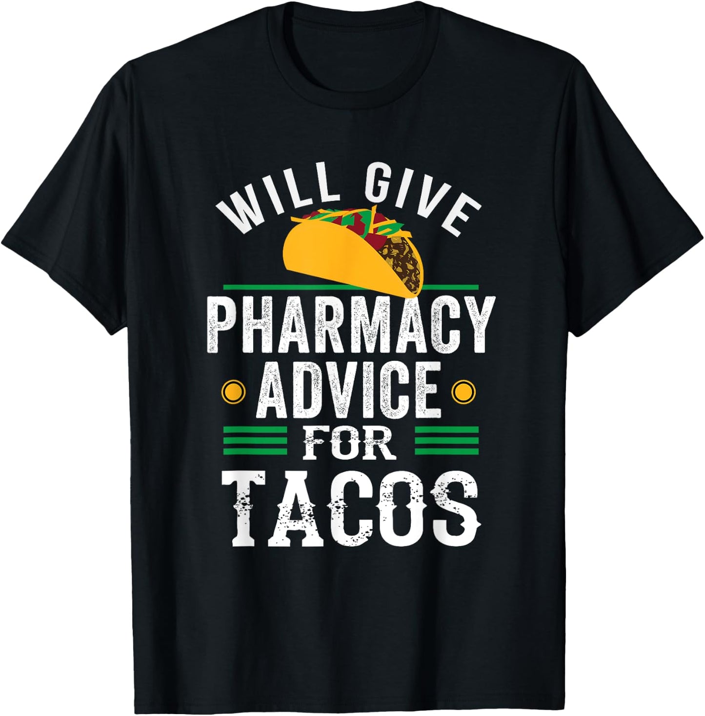 Pharmacy Advice For Tacos Funny Pharmacy Tech Student T-Shirt - T-Shirt | Black