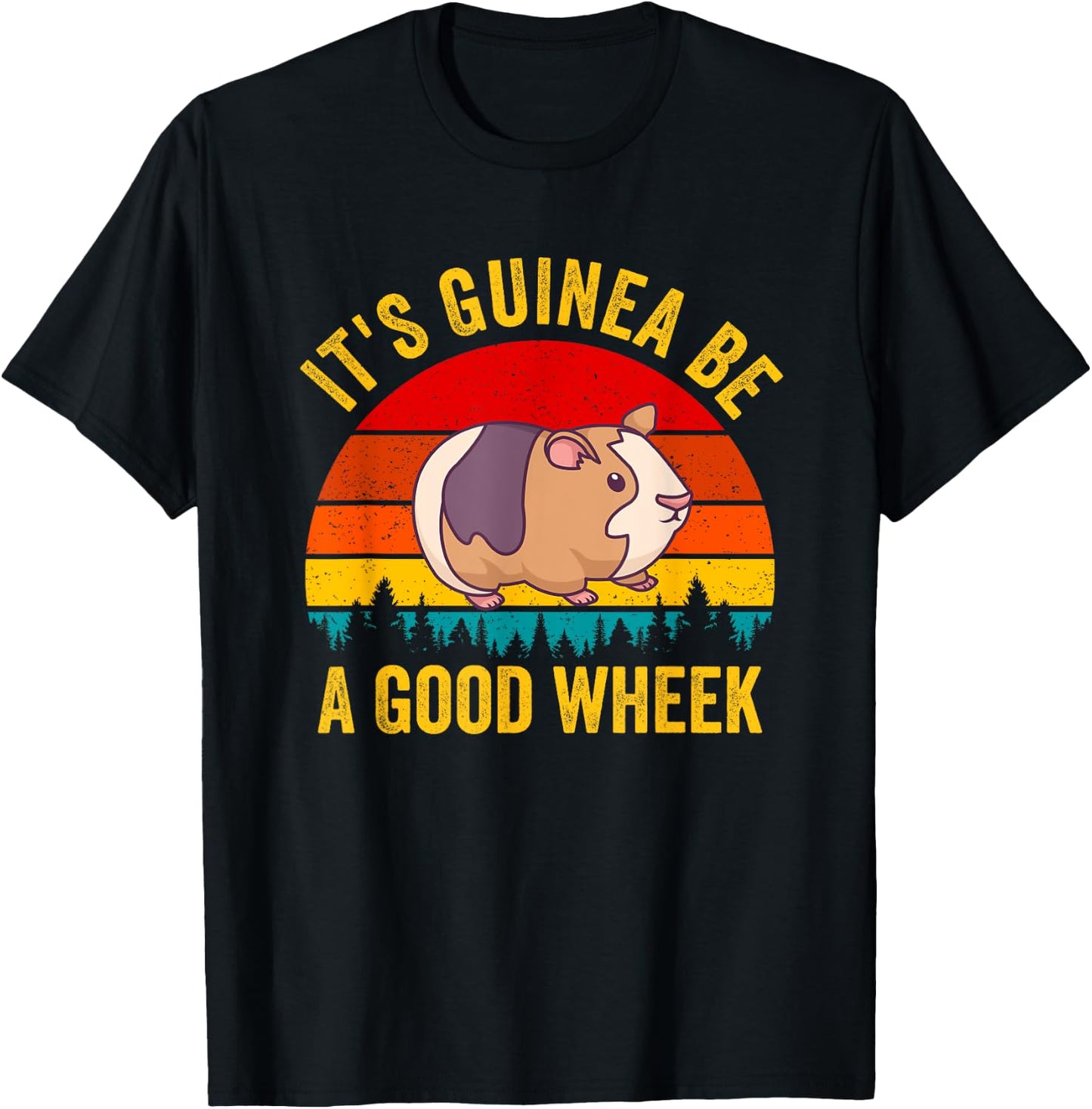 It's Guinea Be a Good Wheek Guinea Pig Piggy Gift T-Shirt - T-Shirt | Black
