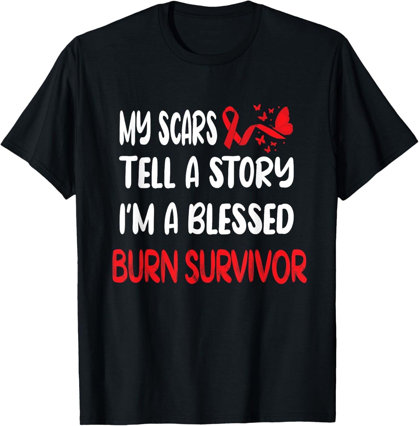 My Scars Tell A Story Burn Survivor Awareness T-Shirt - T-Shirt | Black