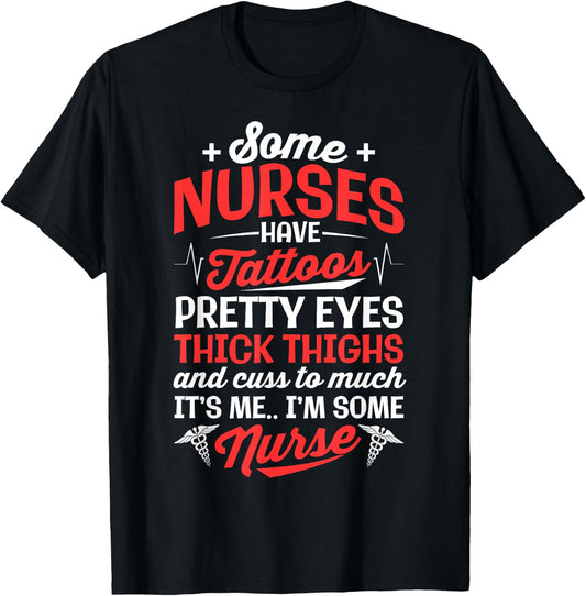 Some Nurse Have Tattoos Women Nursing Funny RN LPN CNA T-Shirt - T-Shirt | Black