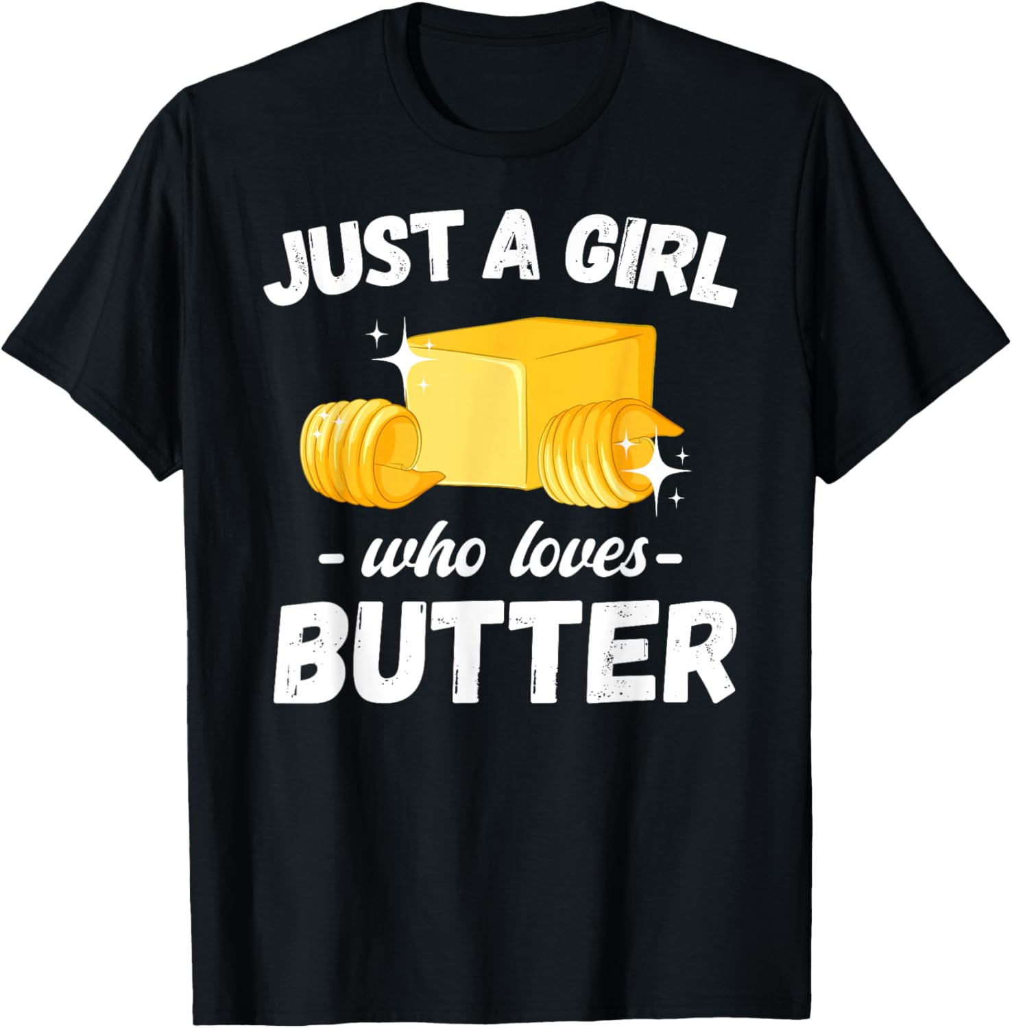 Just A Girl Who Loves Butter Men Women Kids T-Shirt - T-Shirt | Black